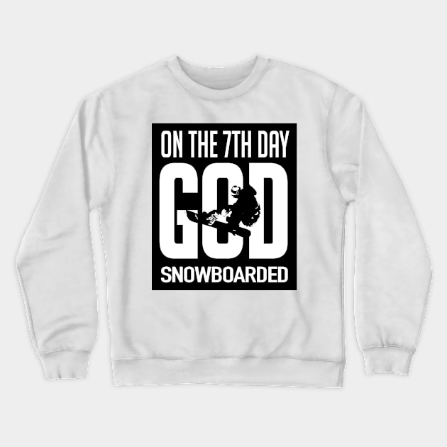On the 7th day god snowboarded (black) Crewneck Sweatshirt by nektarinchen